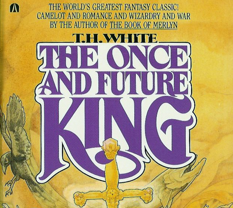 Must Reads: The Once and Future King by T.H. White | Department of English