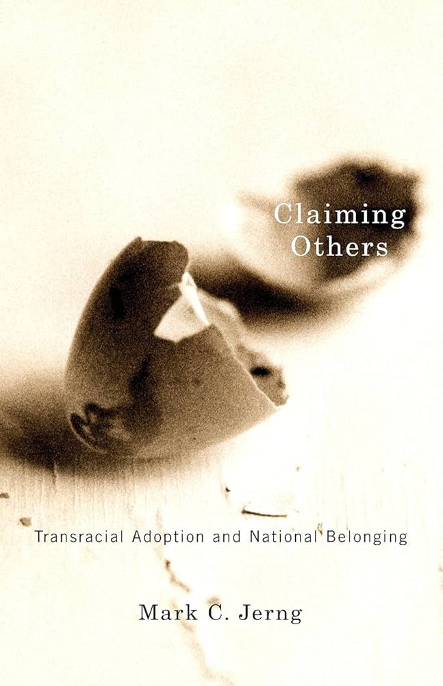 Claiming Others: Transracial Adoption and National Belonging