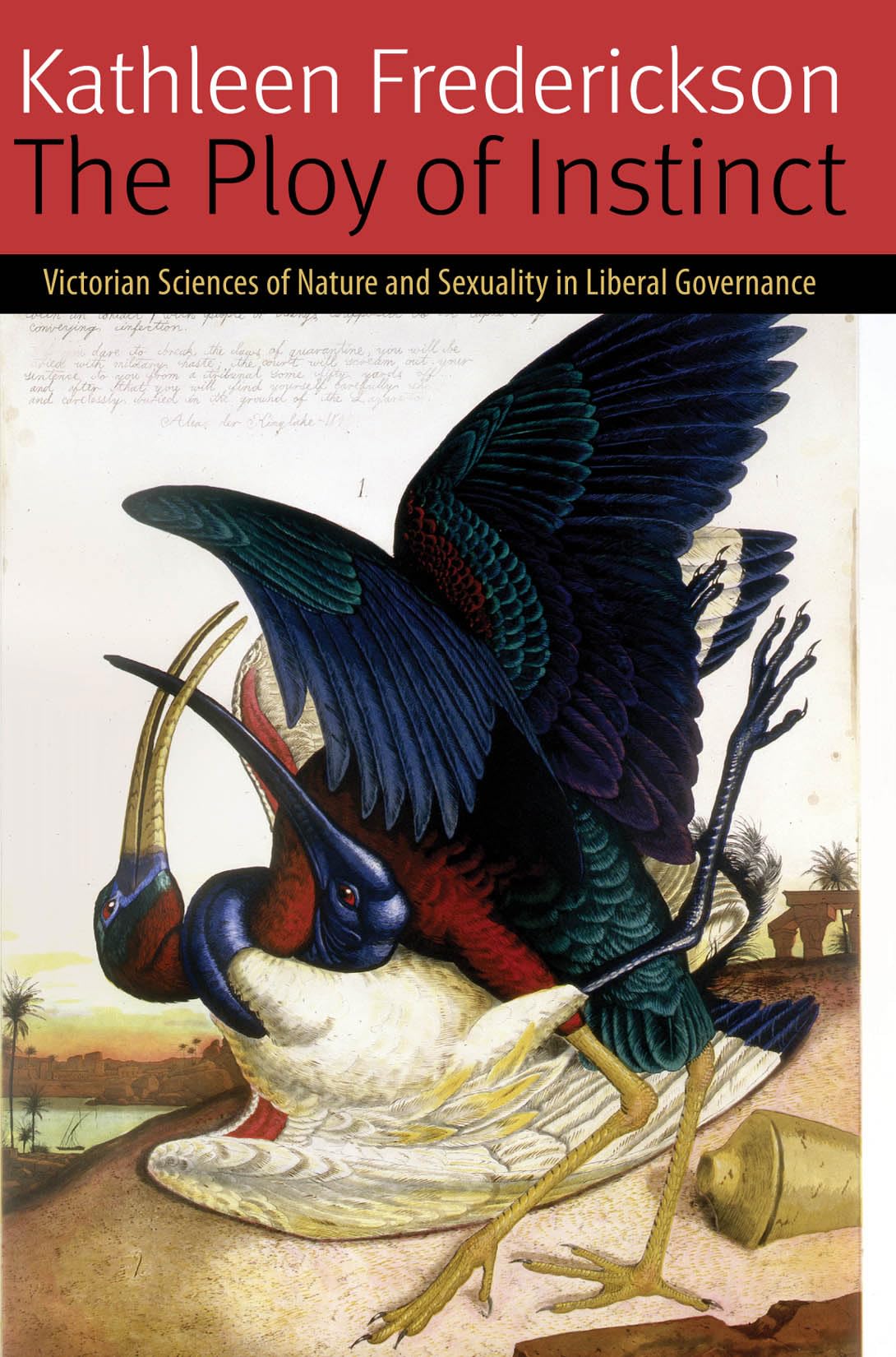 The Ploy of Instinct: Victorian Sciences of Nature and Sexuality in Liberal Governance (Forms of Living (FUP))