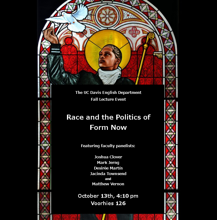 UC Davis English Fall Lecture Digital.png Fall Lecture Event: Race and the Politics of Form Now