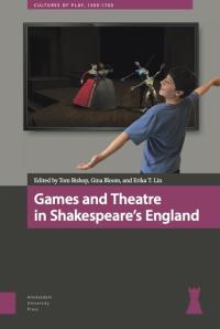 Games and Theatre in Shakespeare’s England